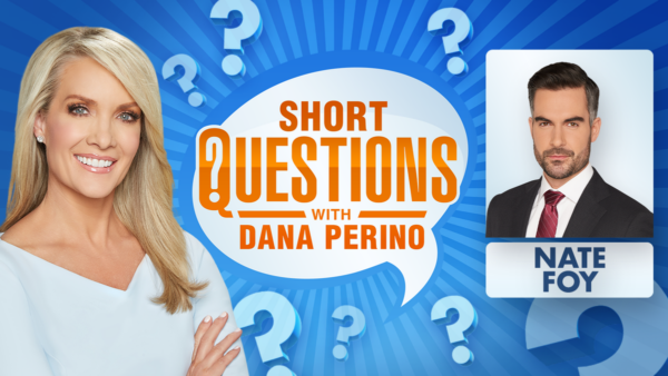 Short questions with Dana Perino for Nate Foy